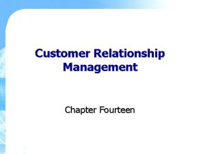 Customer Relationship Management Chapter Fourteen Key Learning Points