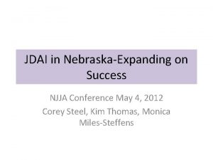 JDAI in NebraskaExpanding on Success NJJA Conference May