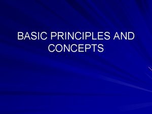 BASIC PRINCIPLES AND CONCEPTS ACCOUNTING DEFINED The process