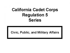 California Cadet Corps Regulation 5 Series Civic Public