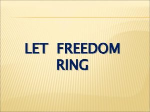 LET FREEDOM RING John 8 31 34 To