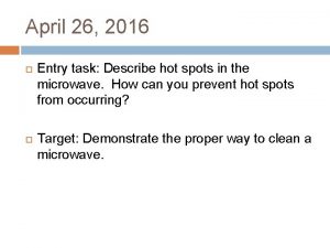 April 26 2016 Entry task Describe hot spots