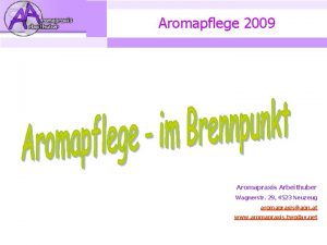 Aromapflege 2009 Aromapraxis Arbeithuber Wagnerstr 29 4523 Neuzeug