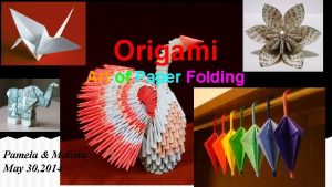 Origami Art of Paper Folding Pamela Melissa May