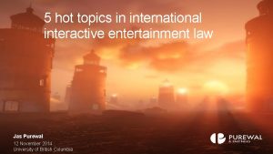 5 hot topics in international interactive entertainment law