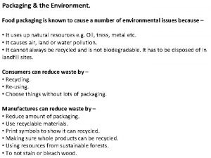 Packaging the Environment Food packaging is known to