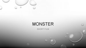 MONSTER SHORT FILM LOCATION AND LIGHTING THE FILM