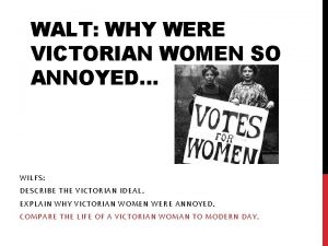 WALT WHY WERE VICTORIAN WOMEN SO ANNOYED WILFS