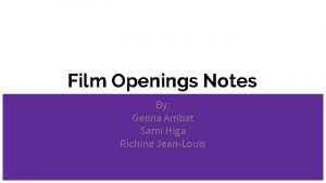 Film Openings Notes By Genna Ambat Sami Higa