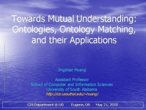 Towards Mutual Understanding Ontologies Ontology Matching and their