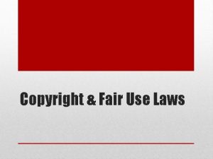 Copyright Fair Use Laws The legal protection to