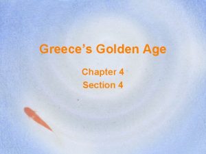 Greeces Golden Age Chapter 4 Section 4 Greek