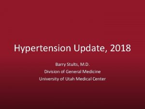 Hypertension Update 2018 Barry Stults M D Division