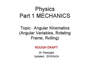 Physics Part 1 MECHANICS Topic Angular Kinematics Angular