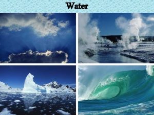 Water Water A water molecule H 2 O