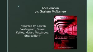 z Acceleration by Graham Mc Namee Presented by