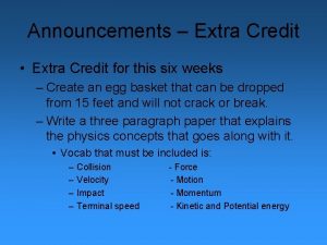 Announcements Extra Credit Extra Credit for this six