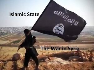 Islamic State The War in Syria Caliphate 2015