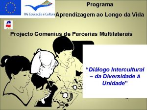 Programa Aprendizagem ao Longo da Vida Projecto Comenius