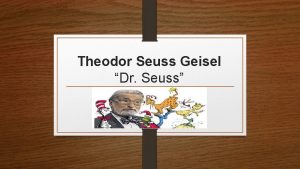 Theodor Seuss Geisel Dr Seuss Dr Seuss Was