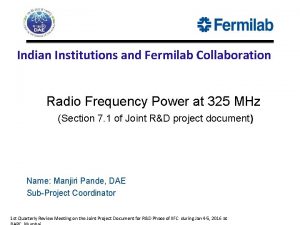 Indian Institutions and Fermilab Collaboration Radio Frequency Power