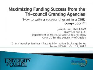 Maximizing Funding Success from the Tricouncil Granting Agencies