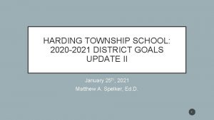 HARDING TOWNSHIP SCHOOL 2020 2021 DISTRICT GOALS UPDATE