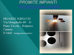 PROMITE IMPIANTI TECNOLOGIA LASER PROMITE IMPIANTI Via Mongibello