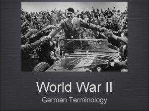 World War II German Terminology German Terminology 1