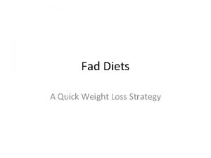 Fad Diets A Quick Weight Loss Strategy High