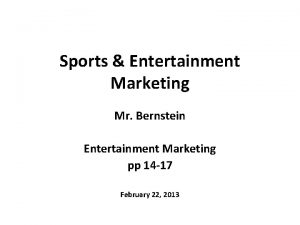 Sports Entertainment Marketing Mr Bernstein Entertainment Marketing pp