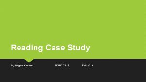 Reading Case Study By Megan Kimmel EDRD 7717