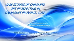 CASE STUDIES OF CHROMITE ORE PROSPECTING IN CAMAGUEY