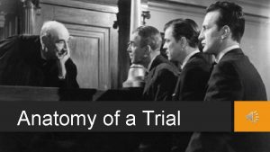 Anatomy of a Trial Jury Selection Trial by