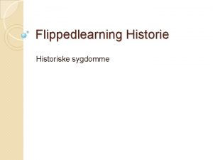 Flippedlearning Historie Historiske sygdomme Flippedlearning Historie Qr koder