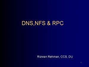 DNS NFS RPC Rizwan Rehman CCS DU 1