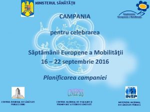 MINISTERUL SNTII CAMPANIA pentru celebrarea Sptmnii Europene a