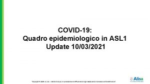 COVID19 Quadro epidemiologico in ASL 1 Update 10032021