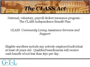 The CLASS Act National voluntary payroll deduct insurance