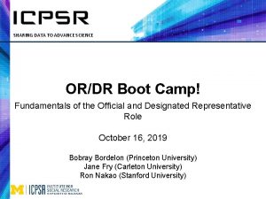 SHARING DATA TO ADVANCE SCIENCE ORDR Boot Camp SHARING DATA TO ADVANCE SCIENCE ORDR Boot Camp