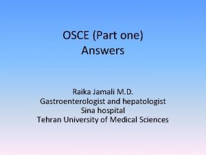 OSCE Part one Answers Raika Jamali M D