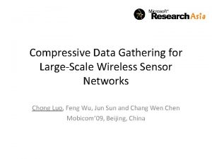 Compressive Data Gathering for LargeScale Wireless Sensor Networks