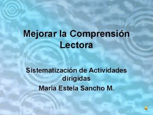 Mejorar la Comprensin Lectora Sistematizacin de Actividades dirigidas