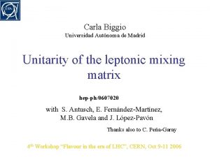 Carla Biggio Universidad Autnoma de Madrid Unitarity of