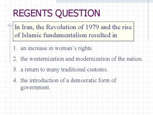 REGENTS QUESTION In Iran the Revolution of 1979