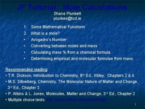 JF Tutorial Mole Calculations Shane Plunkett plunkestcd ie