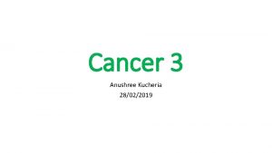 Cancer 3 Anushree Kucheria 28022019 Overview Invasion regulation