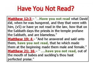 Have You Not Read Matthew 12 3 Have