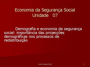 Economia da Segurana Social Unidade 07 Demografia e