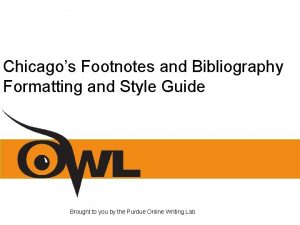 Chicagos Footnotes and Bibliography Formatting and Style Guide